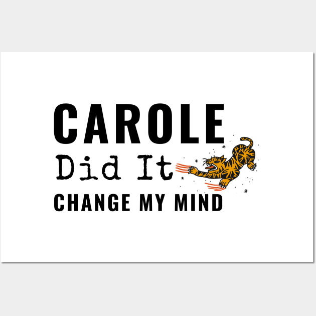Carole Baskin Did It Change My Mind Tiger Trend Gifts Wall Art by gillys